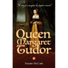 Queen Margaret Tudor: The story of a courageous but forgotten monarch