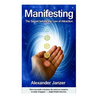 Manifesting: The Secret behind the Law of Attraction