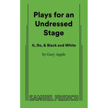 Plays for an Undressed Stage (It, Do, & Black and White)