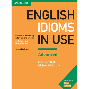 English Idioms in Use Advanced Book with Answers: Vocabulary Reference and Practice