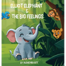 Elliot Elephant and the Big Feelings