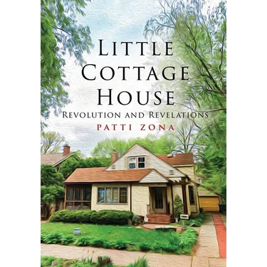 Little Cottage House: Revolution and Revelations