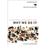 Why We Do It: Rethinking Sex and the Selfish Gene