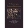 A History of the European Restorations: Culture, Society and Religion
