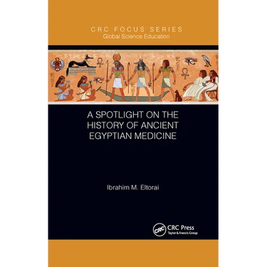 A Spotlight on the History of Ancient Egyptian Medicine