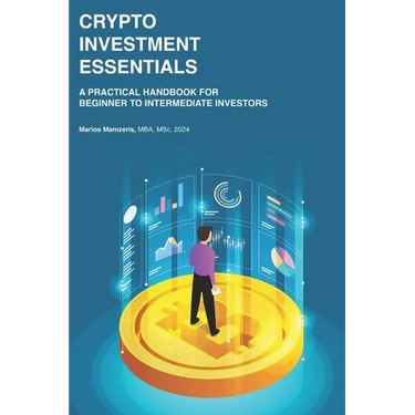 Crypto Investment Essentials: A Practical Handbook for Beginner to Intermediate Investors