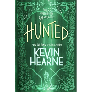 Hunted: Book Six of the Iron Druid Chronicles