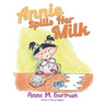 Annie Spills Her Milk