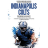 The Ultimate Indianapolis Colts Trivia Book: A Collection of Amazing Trivia Quizzes and Fun Facts for Die-Hard Colts Fans!