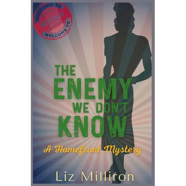 The Enemy We Don't Know: A Homefront Mystery