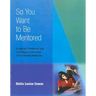So You Want to Be Mentored: An Application Workbook for Using Five Strategies to Get the Most Out of a Mentoring Relationship