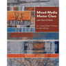 Mixed-Media Master Class with Sherrill Kahn: 50+ Surface-Design Techniques for Fabric & Paper