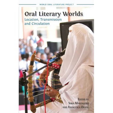 Oral Literary Worlds: Location, Transmission and Circulation