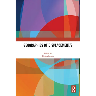 Geographies of Displacement/S