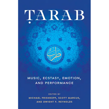 Tarab: Music, Ecstasy, Emotion, and Performance