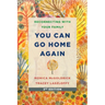 You Can Go Home Again: Reconnecting with Your Family