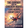 The Cowboy and the Chicken House: Love Behind Enemy Lines