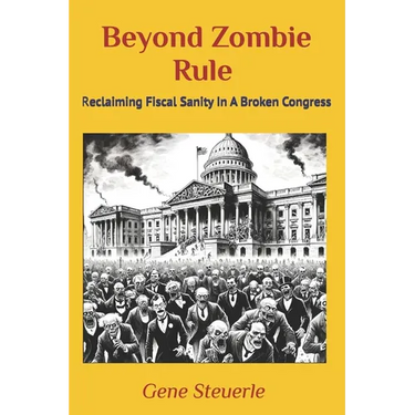 Beyond Zombie Rule: Reclaiming Fiscal Sanity In A Broken Congress