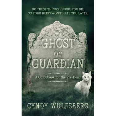Ghost and Guardian: A Guidebook for the Pre-Dead