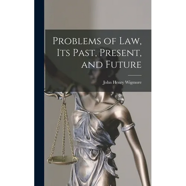 Problems of Law, Its Past, Present, and Future