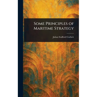 Some Principles of Maritime Strategy