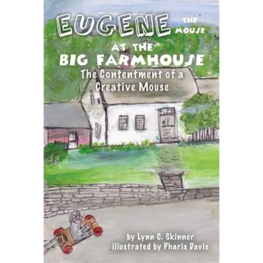 Eugene the Mouse at the Big Farmhouse: The Contentment of a Creative Mouse