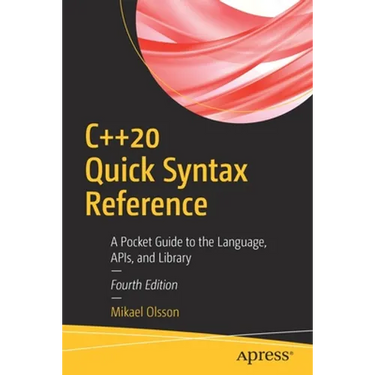 C++20 Quick Syntax Reference: A Pocket Guide to the Language, Apis, and Library