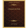 A Woman's Life Work