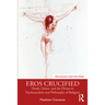 Eros Crucified: Death, Desire, and the Divine in Psychoanalysis and Philosophy of Religion