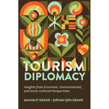 Tourism Diplomacy: Insights from Economic, Environmental, and Socio-Cultural Perspectives