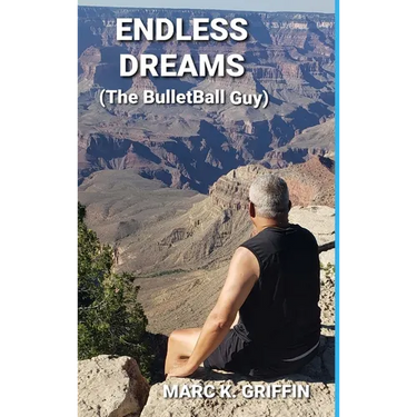 ENDLESS DREAMS (The BulletBall Guy)