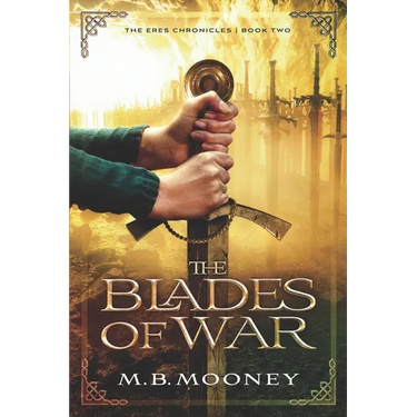 The Blades of War: The Chronicles of Eres Book II