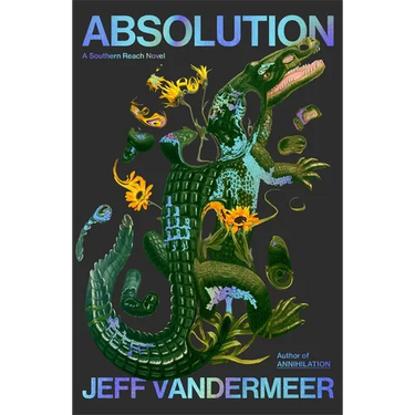 Absolution: A Southern Reach Novel