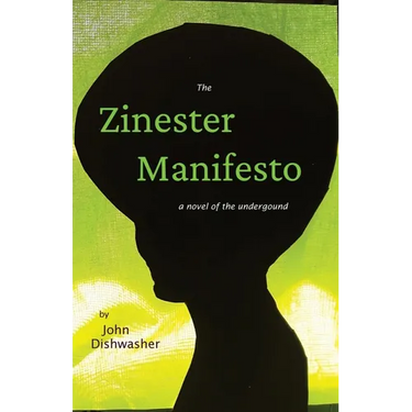 The Zinester Manifesto: A Novel of the Underground