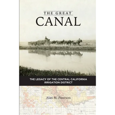 The Great Canal: The Legacy of the Central California Irrigation District