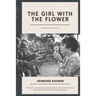 The Girl with the Flower: The Journey is the Trip