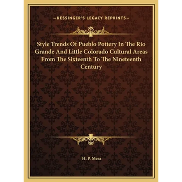Style Trends Of Pueblo Pottery In The Rio Grande And Little Colorado Cultural Areas From The Sixteenth To The Nineteenth Century