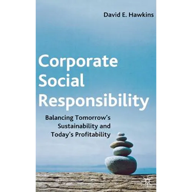 Corporate Social Responsibility: Balancing Tomorrow's Sustainability and Today's Profitability