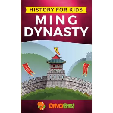 History for kids: Ming Dynasty: A captivating guide to the ancient history of Ming Dynasty (Ancient China)