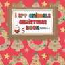 I Spy Animals Christmas Book For Kids 2-5: Guessing Game Fun For Toddlers in Pre School and Kindergarten - Fun Christmas Theme Picture Activity Notebo