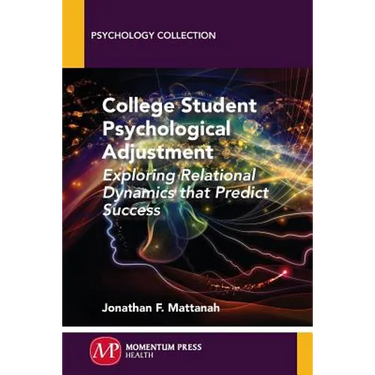 College Student Psychological Adjustment: Exploring Relational Dynamics That Predict Success