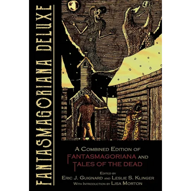 Fantasmagoriana Deluxe: A Combined Edition of Fantasmagoriana and Tales of the Dead