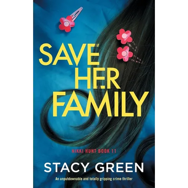Save Her Family: An unputdownable and totally gripping crime thriller