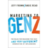 Marketing to Gen Z: The Rules for Reaching This Vast--And Very Different--Generation of Influencers