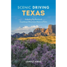 Scenic Driving Texas: Including Big Bend and Guadalupe Mountains National Parks