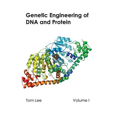 Genetic Engineering of DNA and Protein: Volume I