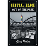 Crystal Beach: Out of the Park