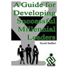 A Guide for Developing Successful Millennial Leaders: By 2020 Millennials will represent 40% of the workforce across the globe. Is your organization r