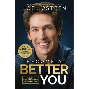Become a Better You: 7 Keys to Improving Your Life Every Day: 10th Anniversary Edition