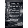 Critical Thinking & Writing in History: A User's Guide. Second Edition.